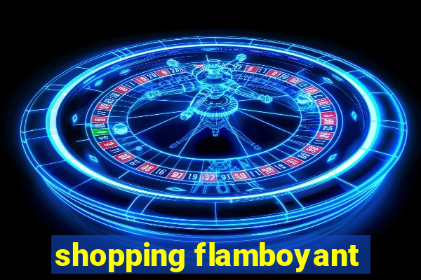 shopping flamboyant